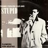 écouter en ligne Flowers For Agatha - Young Foolish Old And Stupid