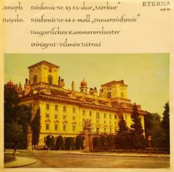 Download Joseph Haydn Ungarisches Kammerorchester, Vilmos Tátrai - Sinfonie Nr 43 Es Dur Merkur Sinfonie Nr 44 E Moll Trauersinfonie