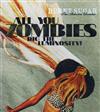 Burnt Sugar The Arkestra Chamber - All You Zombies Dig The Luminosity