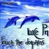Luke PN - Touch The Dolphins