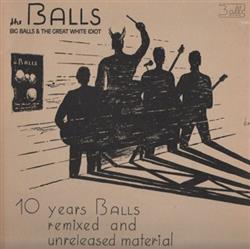 Download Big Balls & The Great White Idiot - 10 Years Balls