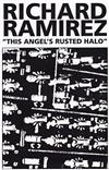 Richard Ramirez - This Angels Rusted Halo