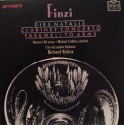 Download Finzi Martyn Hill Michael Collins , City Of London Sinfonia, Richard Hickox - Dies Natalis Clarinet Concerto Farewell To Arms