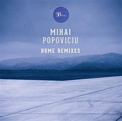Download Mihai Popoviciu - Home Remixes
