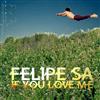 écouter en ligne Felipe Sa - If You Love Me