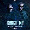 Psyko Punkz - Rough MF