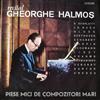 last ned album Gheorghe Halmoș - Piese Mici De Compozitori Mari