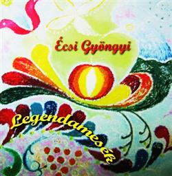 Download Écsi Gyöngyi - Legendamesék