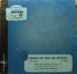 Download Tibor De Machula, The ResidencyOrchestra (The Hague), Willem Van Otterloo, E Lalo - Concerto For For Cello And Orchestra In D Minor
