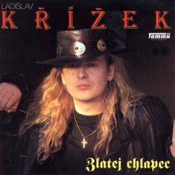 Download Ladislav Křížek - Zlatej Chlapec