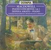 online anhören MacDowell Donna Amato, The London Philharmonic Orchestra, Paul Freeman - Piano Concertos 1 2