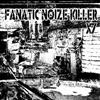 ouvir online Fanatic Noize Killer - X7