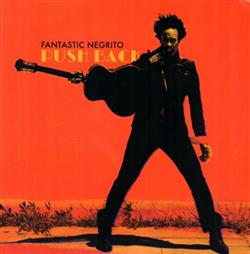 Download Fantastic Negrito - Push Back The Shadows