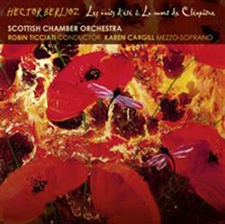 Download Hector Berlioz, Scottish Chamber Orchestra, Karen Cargill, Robin Ticciati - Les Nuits DÉté La Mort De Cléopâtre