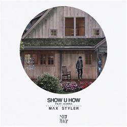 Download Max Styler Feat Karra - Show U How