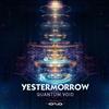 online anhören Yestermorrow - Quantum Void