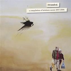 Download Various - Stranded A Compilation Of Brisbane Music 2007 2008