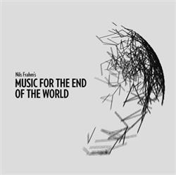 Download Nils Frahm - Nils Frahms Music For The End Of The World