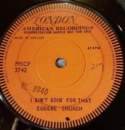 Download Eugene Church - I Aint Going For That
