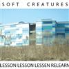 lytte på nettet Lesson Lesson Lessen Relearn Soft Creatures - Lesson Lesson Lessen Relearn Soft Creatures