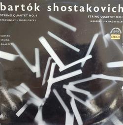 Download Bartók Shostakovich Stravinsky Webern Slovak String Quartet - String Quartet No 4 String Quartet No 7 Three Pieces Six Bagatelles