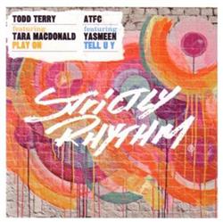 Download Todd Terry Feat Tara McDonald ATFC Feat Yasmeen - Play On Tell U Y