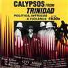 online luisteren Various - Calypsos From Trinidad Politics Intrigue Violence In The 1930s