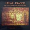 baixar álbum Maitrise de la Cathédrale SaintEtienne de Saint Brieuc - César Franck Oeuvres Chorales Religieuses