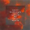 online luisteren Andy Burrows - Watch Me Fall Again