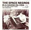 ouvir online The Space Negros - In A Gadda Da Vida bw The Smelly Fishy Theme And Variations