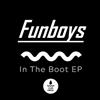 kuunnella verkossa Funboys - In The Boot EP