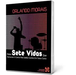 Download Orlando Morais - Sete Vidas Pelas 7 Vidas Que Pertencem A Gente Pela Solidão Contida Em Nosso Canto