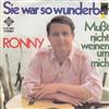 écouter en ligne Ronny - Sie War So Wunderbar Mußt Nicht Weinen Um Mich