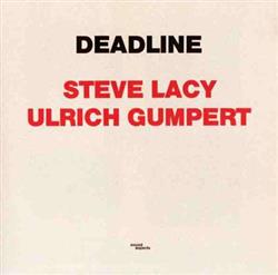 Download Steve Lacy, Ulrich Gumpert - Deadline