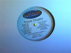 Download Trick Daddy - Ill Be Your Player
