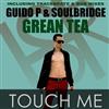 ouvir online Guido P & Soulbridge Feat Grean Tea - Touch Me