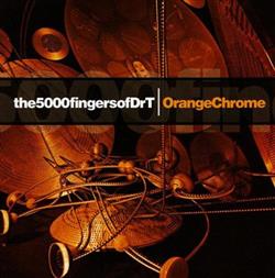 Download The5000fingersofDrT - Orange Chrome