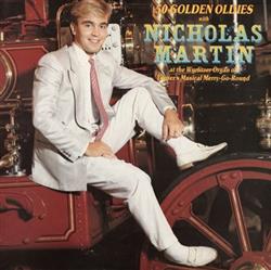 Download Nicholas Martin - 50 Golden Oldies With Nicholas Martin At The Wurlitzer Organ Of Turners Musical Merry Go Round