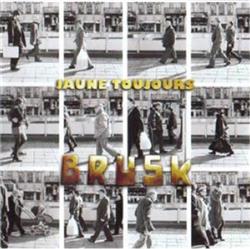 Download Jaune Toujours - Brusk