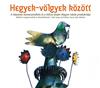 écouter en ligne Népzenei Kamaraműhely És A KlézseBudai Magyar Iskola - Hegyek Völgyek Között Moldvai Csángó Énekek És Táncdallamok Folk Songs And Dance Music From Moldva