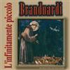 descargar álbum Angelo Branduardi - Linfinitamente Piccolo 11 Canzoni Su Testi Tratti Dalle Fonti Francescane