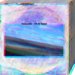 Download Noisesurfer - Off Air Sketch