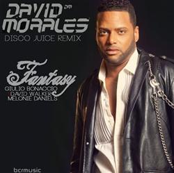 Download Giulio Bonaccio Feat David Walker & Melonie Daniels - Fantasy David Morales Disco Juice Remix