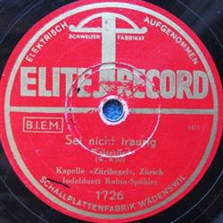 Download Kapelle Zürihegel Jodelduett RubinSpühler - Sei Nicht Traurig Säg Maiteli Wotscht Es Röckli Ha