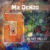 télécharger l'album Mr Dendo - In My Heart Extended Mix