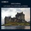 ladda ner album Jakob Lindberg - Lute Music From Scotland And France