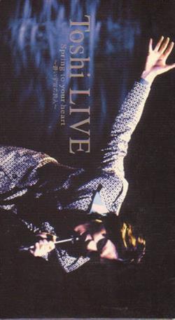 Download Toshi - Toshi Live Spring To Your Heart 碧い宇宙の旅人
