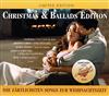 online luisteren Various - Christmas Ballads Edition Die Zärtlichsten Songs Zur Weihnachtszeit