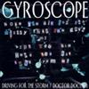 kuunnella verkossa Gyroscope - Driving For The StormDoctor Doctor
