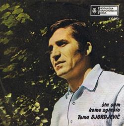 Download Toma Đorđević - Šta Sam Kome Zgrešio